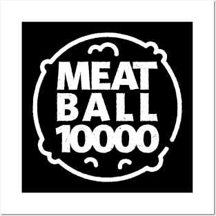 MEATBALL 10000 Posters and Art